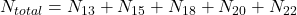  N_{total} = N_{13} + N_{15} + N_{18} + N_{20} + N_{22} 