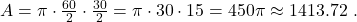  A = \pi \cdot \frac{60}{2} \cdot \frac{30}{2} = \pi \cdot 30 \cdot 15 = 450\pi \approx 1413{.}72 \ \text{кв.м} 