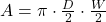  A = \pi \cdot \frac{D}{2} \cdot \frac{W}{2} 