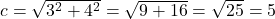  c = \sqrt{3^2 + 4^2} = \sqrt{9 + 16} = \sqrt{25} = 5 \, \text{см} 